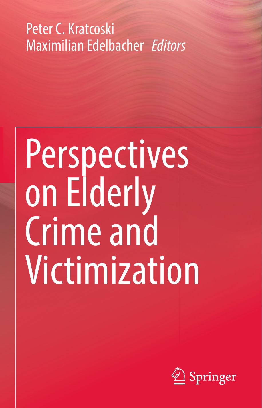 Perspectives on Elderly Crime and Victimization Peter C Kratcoski