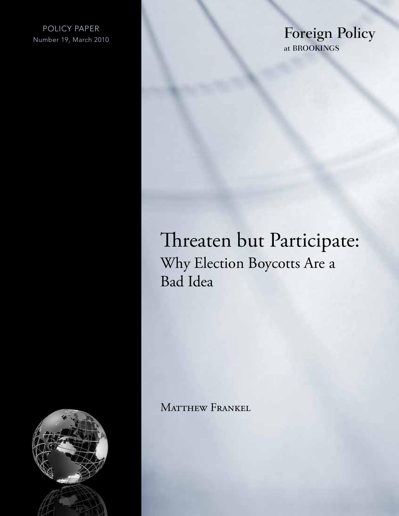 Threaten but Participate: Why Election Boycotts Are a Bad Idea 2010