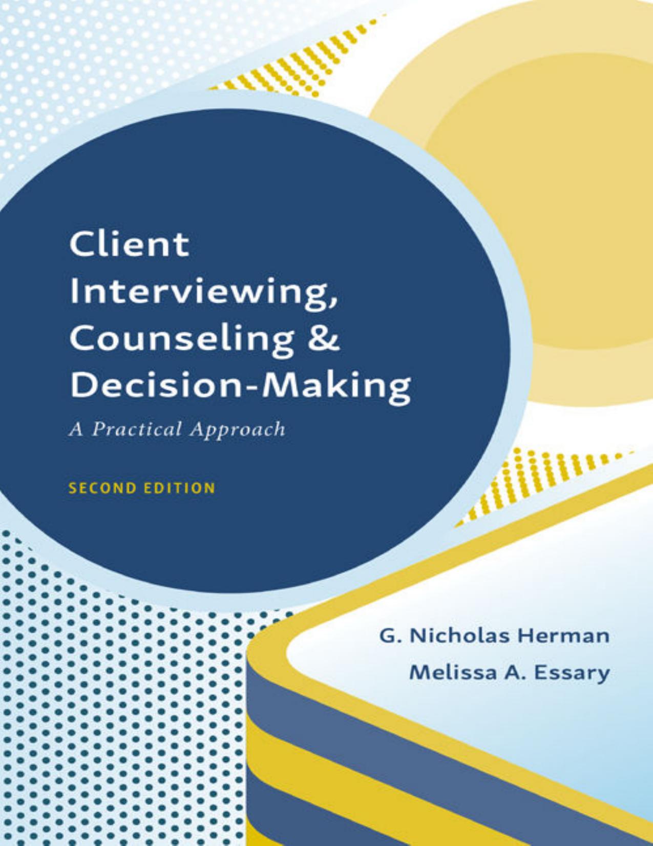 Client Interviewing, Counseling, and Decision-Making: A Practical Approach, Second Edition