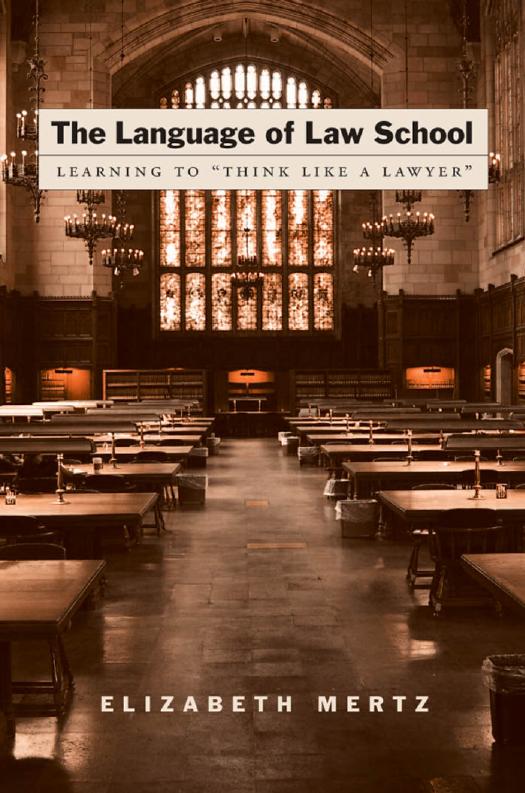 The Language of Law School Learning to “Think Like a Lawyer” 2007
