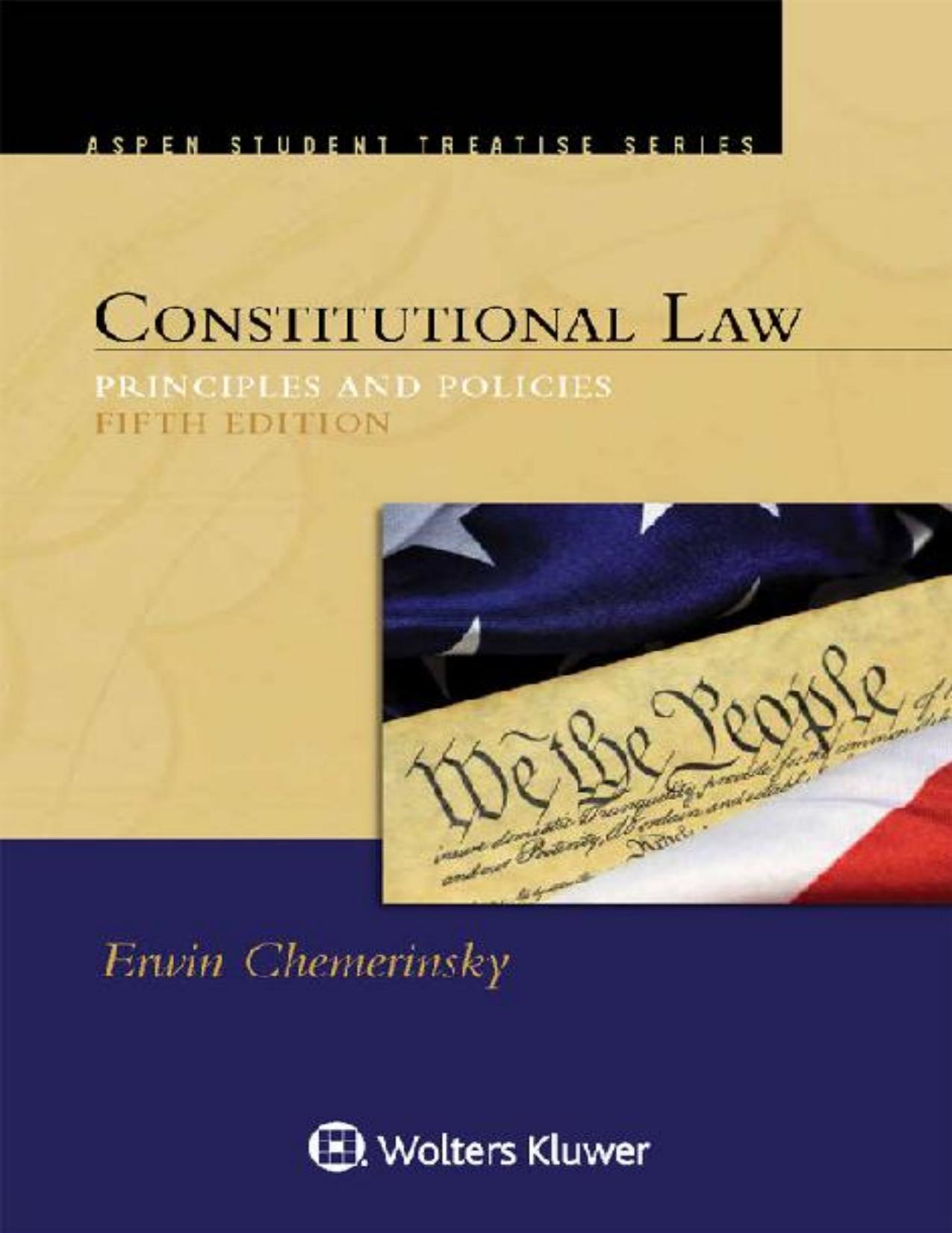Aspen Student Treatise for Constitutional Law: Principles and Policies (Aspen Student Treatise Series)